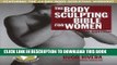 Read Now The Body Sculpting Bible for Women, Third Edition: The Ultimate Women s Body Sculpting