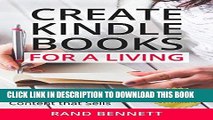 Best Seller Create Kindle Books for a Living: A beginner s guide to writing and formatting content
