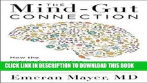Ebook The Mind-Gut Connection: How the Hidden Conversation Within Our Bodies Impacts Our Mood, Our