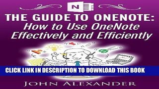 Ebook The Guide to OneNote: How to Use OneNote Effectively and Efficiently Free Read