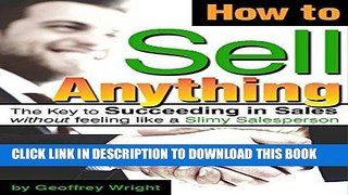 Ebook How to Sell Anything: Succeeding in Sales without feeling like a Slimy Salesperson (Sales