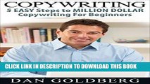 Ebook Copywriting: 5 Easy Steps to Million Dollar Copywriting For Beginners (Copywriting,