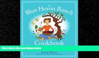 Popular Book The Blue Heron Ranch Cookbook: Recipes and Stories from a Zen Retreat Center