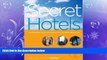 Choose Book Secret Hotels: Extraordinary Values in the World s Most Stunning Destinations
