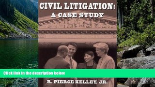 Big Deals  Civil Litigation: A Case Study  Best Seller Books Most Wanted