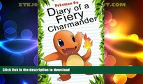 GET PDF  Pokemon Go: Diary Of A Fiery Charmander (Pokemon Books) (Volume 4)  PDF ONLINE