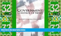 Big Deals  Government Control of News: A Constitutional Challenge  Best Seller Books Most Wanted