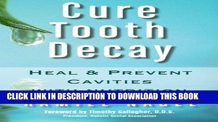 Best Seller Cure Tooth Decay: Heal and Prevent Cavities with Nutrition, 2nd Edition Free Read