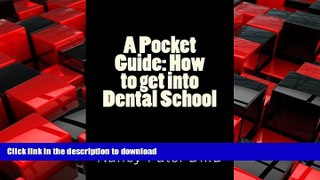 READ THE NEW BOOK A Pocket Guide: How to get into Dental School READ EBOOK