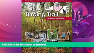 FAVORITE BOOK  The North Carolina Birding Trail: Piedmont Trail Guide FULL ONLINE