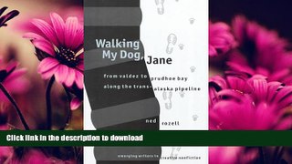 FAVORITE BOOK  Walking My Dog, Jane: From Valdez to Prudhoe Bay Along the Trans-Alaska Pipeline