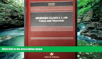 Big Deals  Modern Family Law: Cases and Materials (Casebook)  Full Read Most Wanted