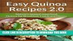 [Free Read] Easy Quinoa Recipes 2.0 : Natures Newest Superfood For Breakfast, Lunch And Dinner
