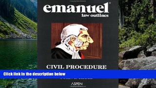Must Have PDF  Emanuel Law Outlines: Civil Procedure - Yeazell Edition  Full Read Most Wanted