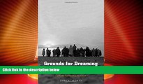 Big Deals  Grounds for Dreaming: Mexican Americans, Mexican Immigrants, and the California