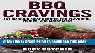 [Free Read] BBQ Cravings:151 Smoking Meat Recipes For Flavorful, Tender, And Moist Meat (Rory s