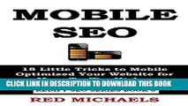 [Read] Ebook MOBILE SEO: 18 Little Tricks to Mobile Optimized Your Website for More Traffic,