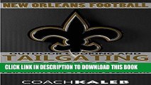 [Free Read] Cookbooks for Fans: New Orleans Football Outdoor Cooking and Tailgating Recipes: