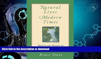 READ BOOK  Natural Lives, Modern Times: People and Places of the Delaware River (Pennsylvania