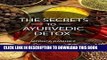 [Free Read] The Secrets to Ayurvedic Detox: Ayurveda-the force in our lives. Healthy recipes for a