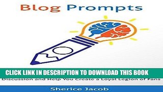 Read Now Blog Prompts: 101 Creative Topics that Attract Customers, Invite Discussion and Help You