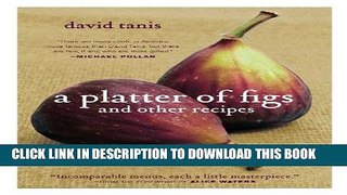 [PDF] A Platter of Figs and Other Recipes Full Collection