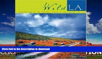 FAVORITE BOOK  Wild L.A.: A Celebration of the Natural Areas In and Around the City (Sierra Club