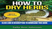 [Free Read] How To Dry Herbs: The Complete DIY Herb Drying Guide (Drying Herbs At Home, Herbal