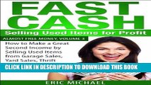 Read Now Fast Cash: Selling Used Items for Profit: How to Make a Great Second Income by Selling