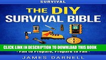[Free Read] Survival: The DIY Survival Bible: DIY - Fishing - Hunting - Prepper (Survival Guide,