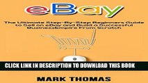 [DOWNLOAD] PDF BOOK eBay: The Ultimate Step-By-Step Beginners Guide to Sell on eBay and Build a