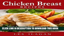 [Free Read] Chicken Breast Recipes: Your Guide to Easy and Tasty Chicken Breast: Delicious Chicken
