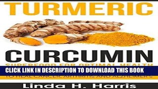 [Free Read] Turmeric Curcumin: Superfood for Optimal Health: 18 Quick and Tasty Turmeric Recipes