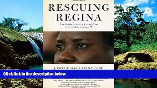 Must Have  Rescuing Regina: The Battle to Save a Friend from Deportation and Death  READ Ebook