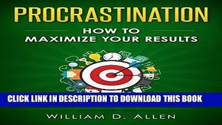 Ebook PROCRASTINATION: How To Maximize Your Results - Productivity, Time Management, Success