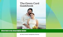 Big Deals  The Green Card Guidebook: What you must know if you re falling hopelessly in love with