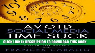 Ebook Avoid Social Media Time Suck: A Blueprint for Writers to Create Online Buzz for Their Books