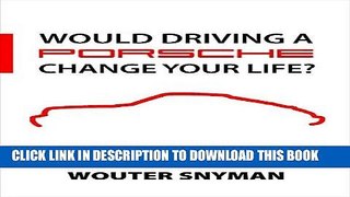 Best Seller Would Driving a Porsche Change Your Life?: Unlock your Inner Genius and Live a Life of