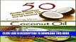 [Free Read] Cooking With Coconut Oil - 50 Health Conscious Recipes With The Use Of Coconut Oil -