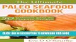 [Free Read] The Ultimate Paleo Seafood Cookbook: 50 Healthy, Delicious Easy To Prepare Recipes