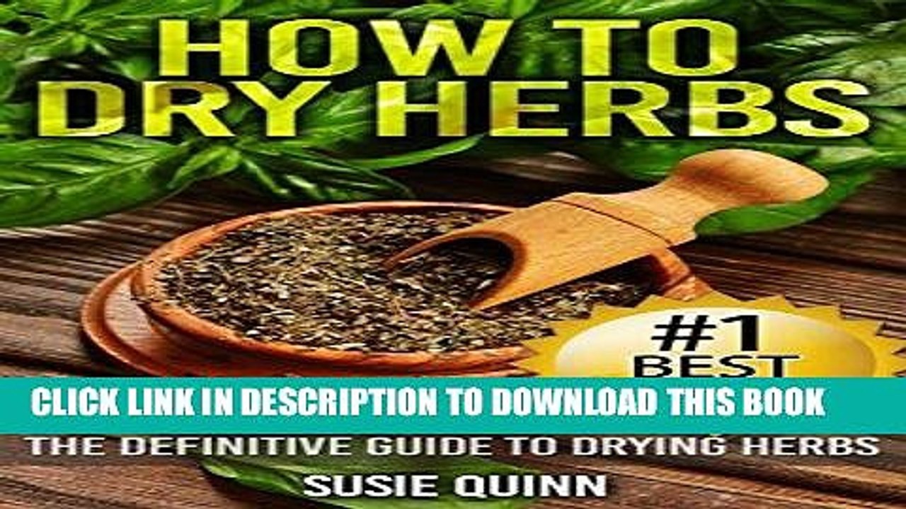[Free Read] How to Dry Herbs: The Definitive Guide to Drying Herbs (Getting the Most Out of  Your