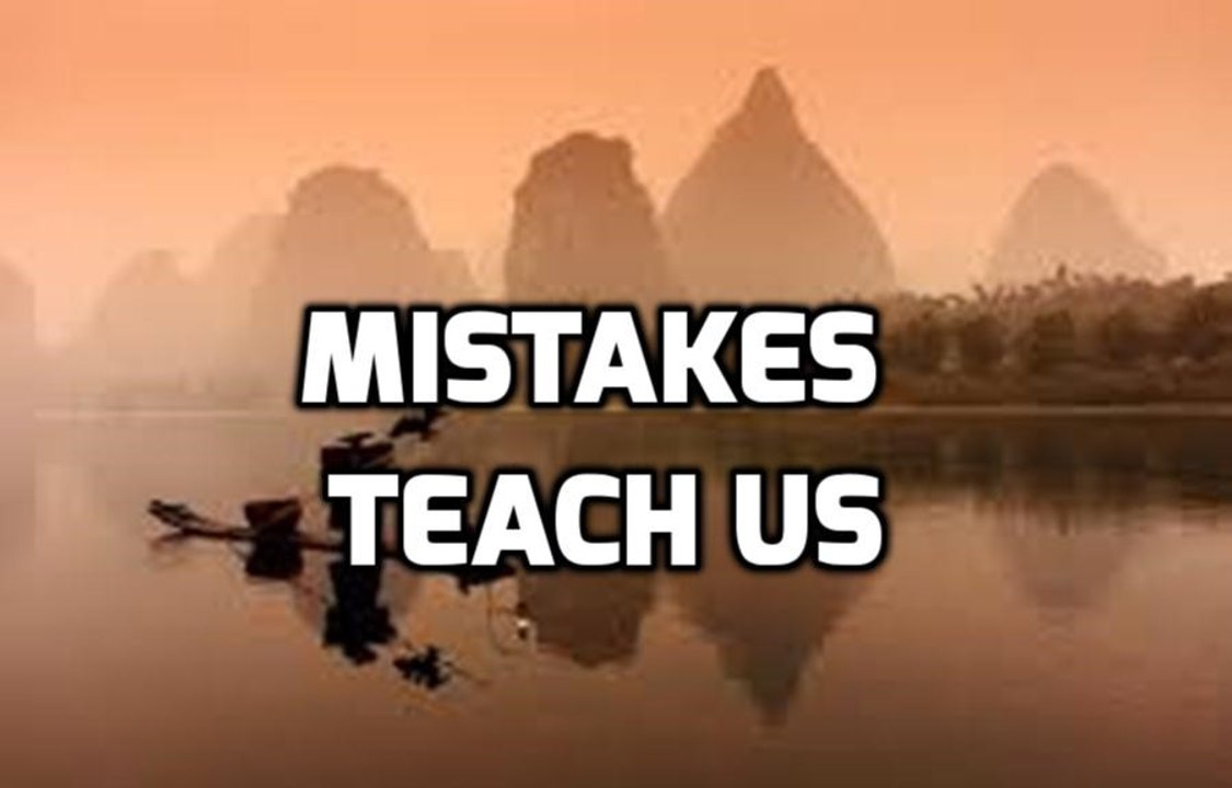 Mistakes Teach Us