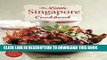 [PDF] The Little Singapore Cookbook: A Collection of Singapore s Best-Loved Dishes Full Online