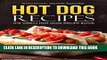[Free Read] Hot Dog Recipes - The Great Hot Dog Recipe Book: Tested Recipes, Gourmet Approved!