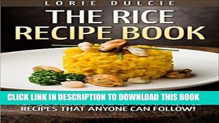 [Free Read] The Rice Recipe Book: Top 30 Delicious, Easy to Make, Rice Recipes That Anyone Can