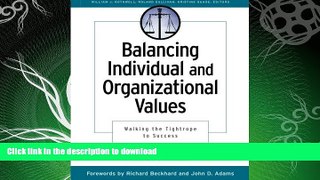 READ BOOK  Balancing Individual and Organizational Values: Walking the Tightrope to Success  BOOK
