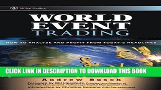 [EBOOK] DOWNLOAD World Event Trading: How to Analyze and Profit from Today s Headlines (Wiley