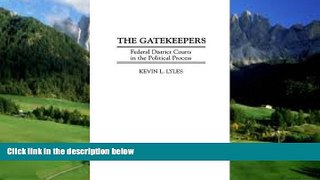 Big Deals  The Gatekeepers: Federal District Courts in the Political Process (Modern Dramatists