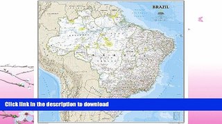 EBOOK ONLINE  Brazil Classic [Tubed] (National Geographic Reference Map) FULL ONLINE