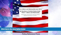 Big Deals  U.S. Aliens and Nationality Law 2012 (U.S.C. Title 8 - Annotated)  Best Seller Books